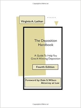 The Deposition Handbook: A Guide To Help You Give A Winning Deposition