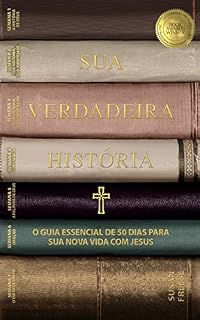 Livro Sua Verdadeira História: O Guia Essencial de 50 Dias para Sua Nova Vida com Jesus (Your True Story, Portuguese Edition)