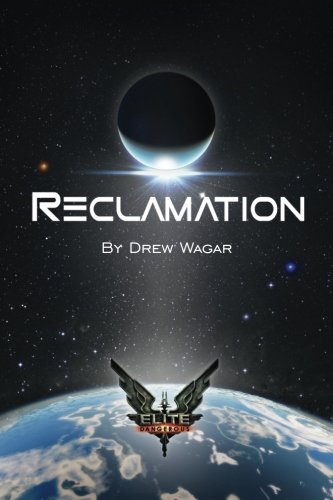 Elite: Reclamation (Elite: Dangerous) (Volume 1)