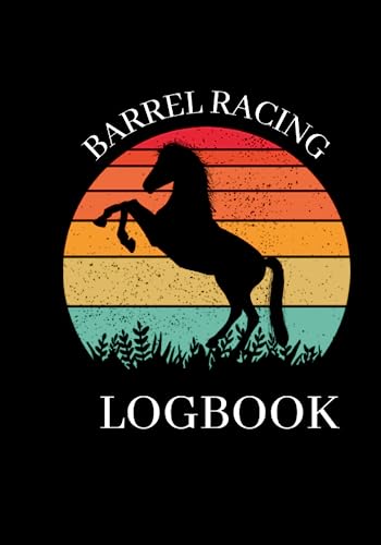 Barrel Racing Logbook Notebook for the Horse Race Betting Enthusiast: Arena, City, State, Show, Rodeo, Event, Draw, Time, Placing, Entry Fee, Winnings.