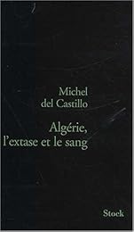 Algérie, l'extase et le sang
