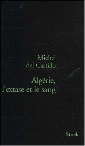 Algérie, l'extase et le sang