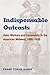Indispensable Outcasts: Hobo Workers and Community in the American Midwest, 1880-1930 (Working Class in American History)