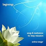 Beginnings: Songs and Meditations for Deep Relaxation