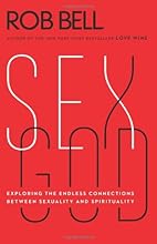 Sex God: Exploring the Endless Connections Between Sexuality and Spirituality