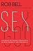 Sex God: Exploring the Endless Connections Between Sexuality and Spirituality - Book by Rob Bell