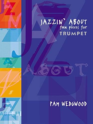Jazzin' About -- Fun Pieces for Trumpet (Faber Edition: Jazzin' About) Paperback – January 1, 1989