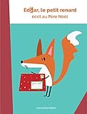 Edgar, le petit renard: écrit au Père Noël (French Edition) by Clémentine Robert