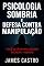 Livro Psicologia Sombria e Defesa contra Manipulação: Você está em uma guerra secreta — revide!