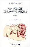 Aux sources du langage articulé (Collection Préhistoire) (French Edition) by 