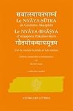 L'art de conduire la pensée en Inde ancienne: Nyaya-Sutra de Gautama Aksapada et Nyaya-Bhasya d'Aks by 