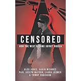 CENSORED: How The West Became Soviet Russia