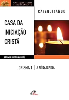 Livro Casa da Iniciação Cristã: Crisma 1 - Catequista