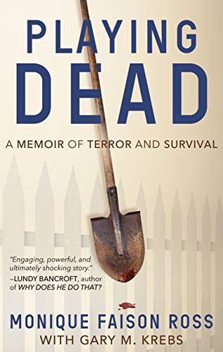 PLAYING DEAD: A Memoir of Terror and Survival