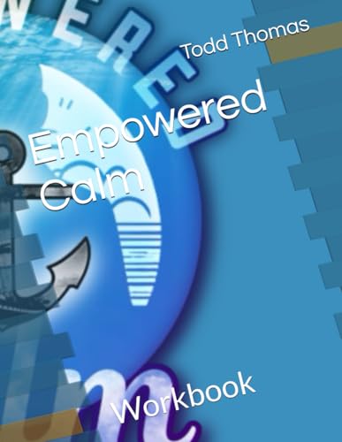 Empowered Calm: Workbook (Fathership Program inc)