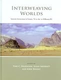 Interweaving Worlds : Systemic Interactions in Eurasia, 7th to the 1st Millennia BC, , 1842179985