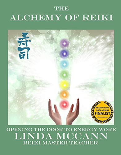 The Alchemy of Reiki: Opening the Door to Energy Work by Linda McCann