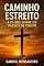 Livro Caminho Estreito: A Fé que Segue os Passos de Cristo: Um guia espiritual para quem deseja permanecer firme na jornada estreita com Cristo.