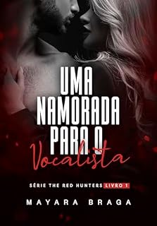 Livro Uma namorada para o vocalista (Série The Red Hunters Livro 1)