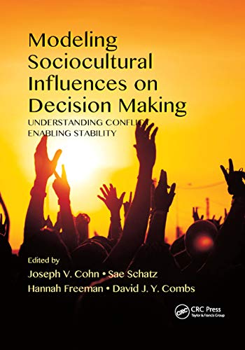 Modeling Sociocultural Influences on Decision Making: Understanding Conflict, E…