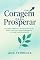 Livro Coragem para prosperar: Encorajamento e Estratégias para Crescer Financeiramente com Confiança
