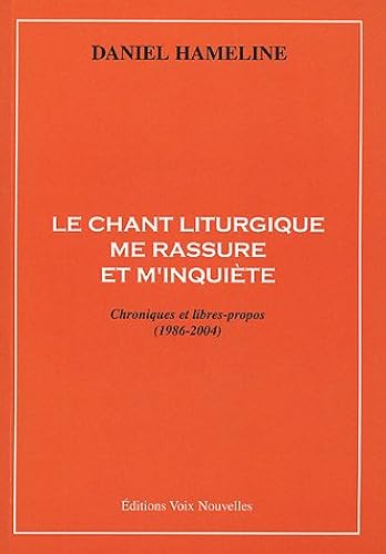Download Le chant liturgique me rassure et m'inquiète : Chroniques et libres-propos (1986-2004) PDF