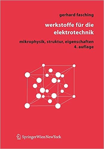 Werkstoffe Fur Die Elektrotechnik Mikrophysik Struktur Eigenschaften German Edition 4 Auflage Amazon De Fasching Gerhard M Bucher