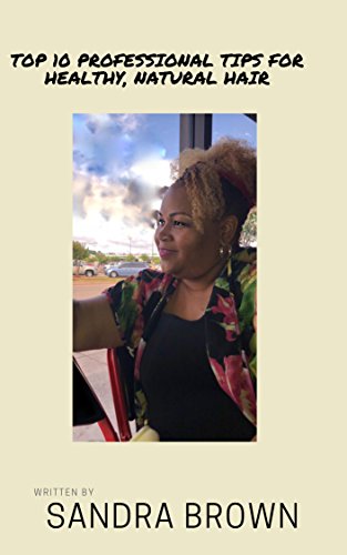 Amazon Com Top 10 Professional Tips For Healthy Natural Hair