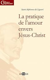 La  pratique de l'amour envers Jésus-Christ
