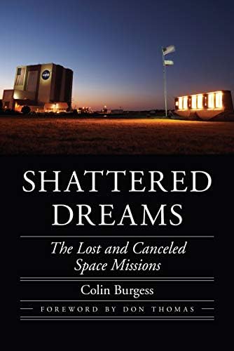 Shattered Dreams: The Lost and Canceled Space Missions (Outward Odyssey: A People's History of Spaceflight)