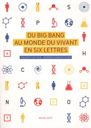 Du big bang au monde du vivant en six lettres