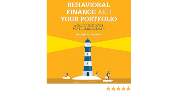 Amazon Com Behavioral Finance And Your Portfolio 2nd Edition A Navigation Guide For Building Wealth Audible Audio Edition Michael M Pompian Mike Lenz Gildan Media Books Amazon Com Behavioral Finance And Your Portfolio 2nd Edition A Navigation Guide For Building Wealth Audible Audio Edition Michael M Pompian Mike Lenz Gildan Media Books