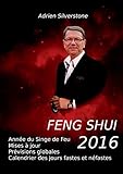 Feng Shui 2016 (French Edition) by Adrien Silverstone