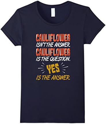 Womens Cauliflower is the Question Yes Answer Funny T-Shirt Small Navy
