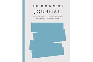 The DID & OSDD Journal: A Guided Workbook for Organising Your System and Supporting Your Recovery Journey with Dissociative I