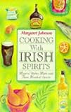 Cooking With Irish Spirits by Margaret Johnson