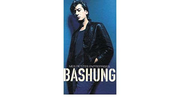 TÉLÉCHARGER MA PETITE ENTREPRISE BASHUNG TÉLÉCHARGER MA PETITE ENTREPRISE BASHUNG
