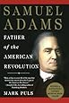 Samuel Adams: Father of the American Revolution