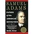 Samuel Adams: Father of the American Revolution