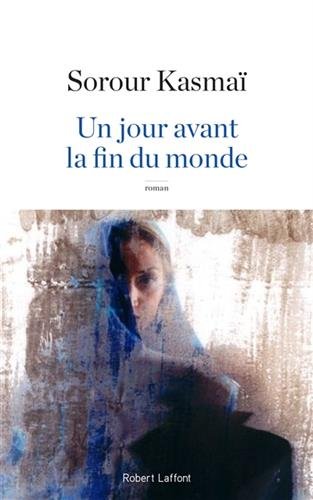 Un jour avant la fin du monde: roman
