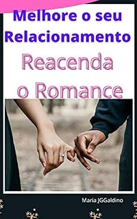 Livro Melhore o seu relacionamento : reacenda o romance