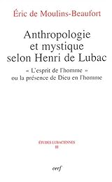 Anthropologie et mystique selon Henri de Lubac