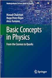 Basic Concepts in Physics: From the Cosmos to Quarks (Undergraduate Lecture Notes in Physics)