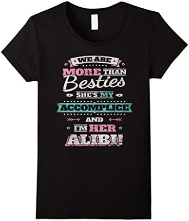 Women's Besties Friend Couple Forever Funny Partner Alibi T Shirt XL Black