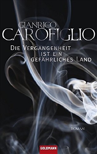 Die Vergangenheit Ist Ein Gefahrliches Land Roman Amazon De Carofiglio Gianrico Eisele Julia Bucher