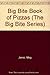 The Pizzas (The Big Bite Series) by 