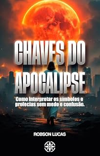 Livro Chaves do Apocalipse: Guia prático para decifrar símbolos, profecias e encontrar esperança