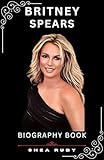 BIOGRAPHY OF BRITNEY SPEARS: FROM MICKEY MOUSE CLUB
