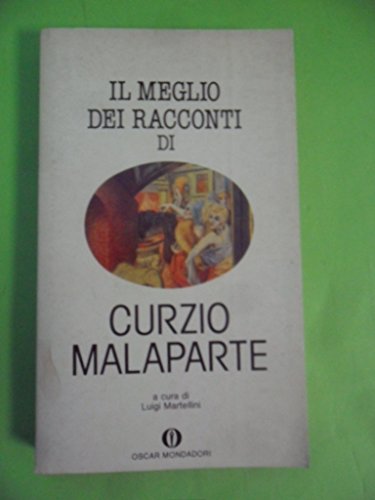 Il meglio dei racconti di Curzio Malaparte (Oscar narrativa, Band 1157)