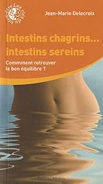 Intestins chagrins, intestins sereins